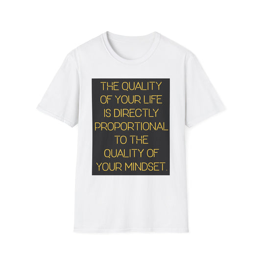 Inspirational Quote T-Shirt | Quality of Mindset Tee | Motivational Apparel, Gift for Friends, Casual Wear, Unisex Fashion, Positive Vibes