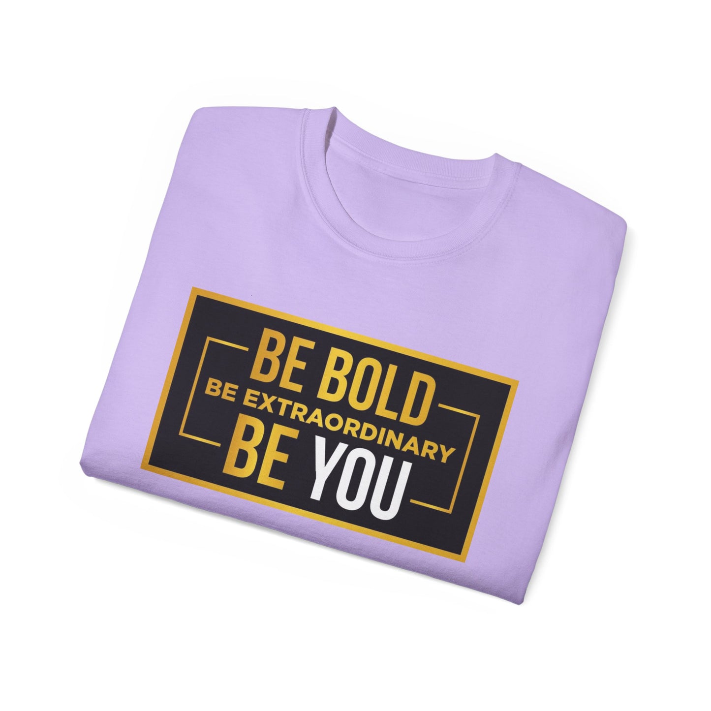 Inspirational Quote Tee - Be Bold Be Extraordinary Be You, Motivational Shirt, Gift for Friends, Self-Love Apparel, Everyday Wear