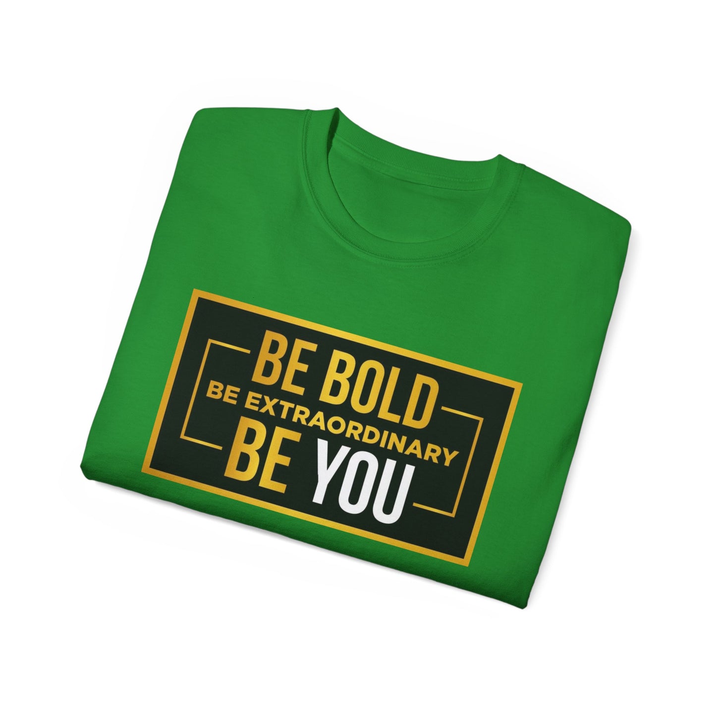 Inspirational Quote Tee - Be Bold Be Extraordinary Be You, Motivational Shirt, Gift for Friends, Self-Love Apparel, Everyday Wear