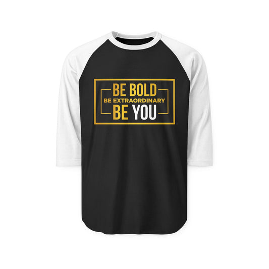Inspirational Raglan Shirt, Motivational Three-Quarter Sleeve Tee, Unisex Casual Wear, Perfect for Gifting, Be Bold Be You Top