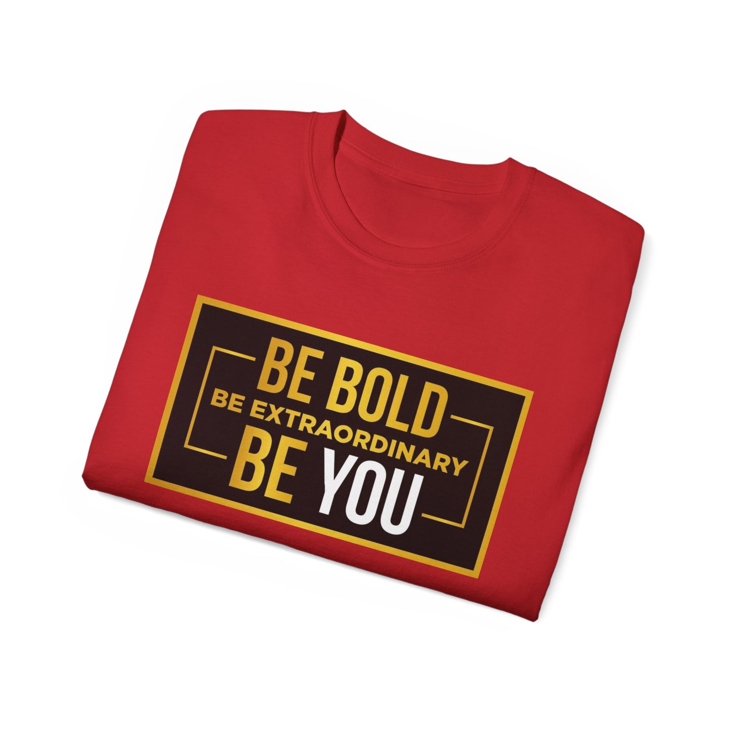 Inspirational Quote Tee - Be Bold Be Extraordinary Be You, Motivational Shirt, Gift for Friends, Self-Love Apparel, Everyday Wear